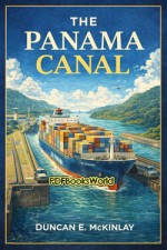 The Panama Canal The Panama Canal