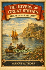 The Rivers of Great Britain - Rivers of the East Coast The Rivers of Great Britain - Rivers of the East Coast