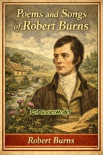 Poems and Songs of Robert Burns Poems and Songs of Robert Burns