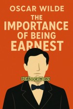 The Importance of Being Earnest The Importance of Being Earnest