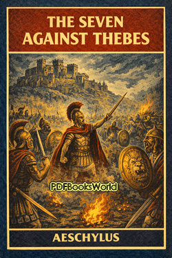 The Seven Against Thebes The Seven Against Thebes