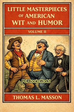 Little Masterpieces of American Wit and Humor, Volume II Little Masterpieces of American Wit and Humor, Volume II