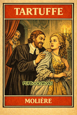 Tartuffe; Or, The Hypocrite Tartuffe; Or, The Hypocrite