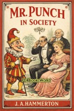 Mr. Punch In Society Mr. Punch In Society