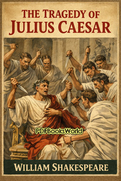 The Tragedy of Julius Caesar The Tragedy of Julius Caesar