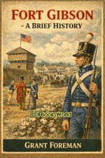 Fort Gibson - A Brief History Fort Gibson - A Brief History