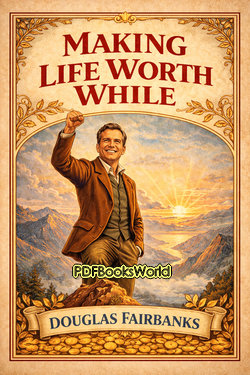 Making Life Worth While Making Life Worth While