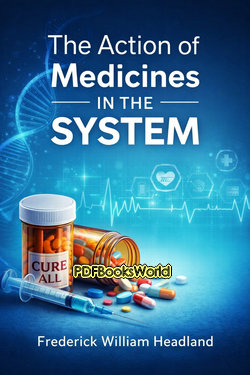 The Action of Medicines in the System The Action of Medicines in the System