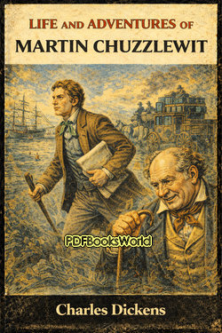 Life and Adventures of Martin Chuzzlewit Life and Adventures of Martin Chuzzlewit