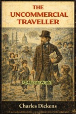 The Uncommercial Traveller The Uncommercial Traveller