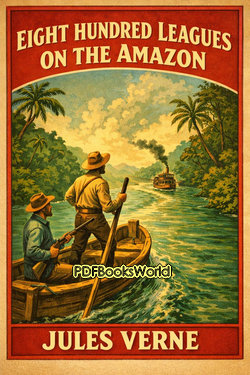 Eight Hundred Leagues on the Amazon Eight Hundred Leagues on the Amazon