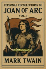 Personal Recollections of Joan of Arc Vol I