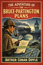 The Adventure of the Bruce-Partington Plans The Adventure of the Bruce-Partington Plans
