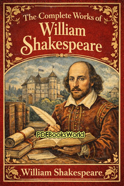 The Complete Works of William Shakespeare The Complete Works of William Shakespeare