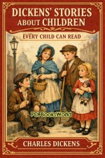 Dickens' Stories About Children Every Child Can Read 