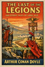 The Last of the Legions and Other Tales of Long Ago