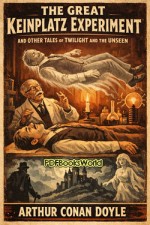 The Great Keinplatz Experiment and Other Tales of Twilight and the Unseen The Great Keinplatz Experiment and Other Tales of Twilight and the Unseen