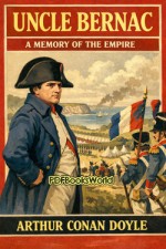 Uncle Bernac - A Memory of the Empir Uncle Bernac - A Memory of the Empir