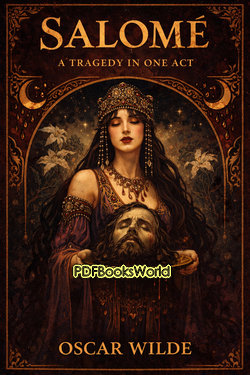 Salome - A Tragedy in One Act Salome - A Tragedy in One Act