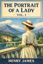 The Portrait of a Lady Vol I The Portrait of a Lady Vol I