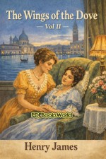 The Wings of the Dove Vol II