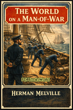 White Jacket; Or, The World on a Man-of-War White Jacket; Or, The World on a Man-of-War