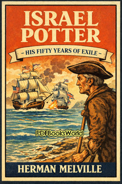 Israel Potter - His Fifty Years of Exile Israel Potter - His Fifty Years of Exile