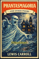 Phantasmagoria and Other Poems