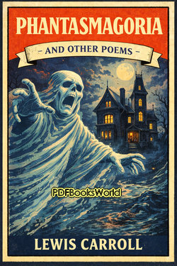 Phantasmagoria and Other Poems Phantasmagoria and Other Poems
