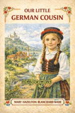 Our Little German Cousin Our Little German Cousin