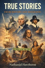 True Stories from History and Biography