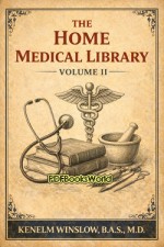 The Home Medical Library, Volume 2 (of 6) The Home Medical Library, Volume 2 (of 6)