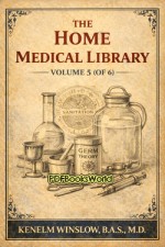 The Home Medical Library, Volume 5 (of 6) The Home Medical Library, Volume 5 (of 6)