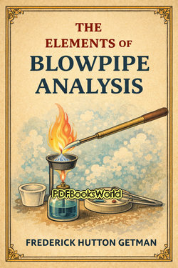 The Elements of Blowpipe Analysis The Elements of Blowpipe Analysis