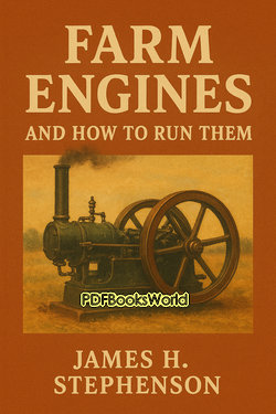 Farm Engines and How to Run Them Farm Engines and How to Run Them