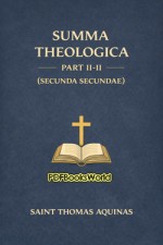 Summa Theologica, Part II-II (Secunda Secundae)