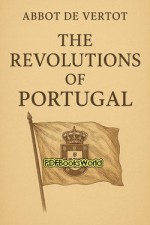 The Revolutions of Portugal The Revolutions of Portugal
