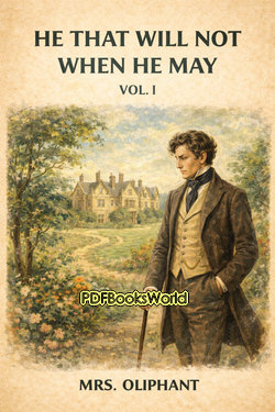 He that will not when he may - Vol. I He that will not when he may - Vol. I