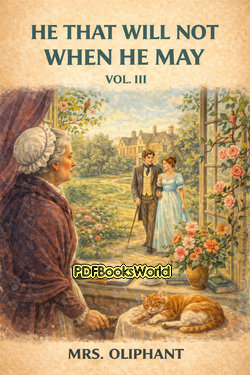 He that will not when he may - Vol. III He that will not when he may - Vol. III
