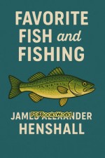 Favorite Fish and Fishing Favorite Fish and Fishing