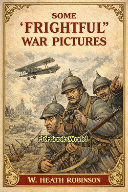 Some 'Frightful' War Pictures Some 'Frightful' War Pictures