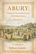 Abury, A Temple of the British Druids, With Some Others