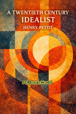 A Twentieth Century Idealist A Twentieth Century Idealist