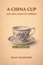 A China cup, and other stories for children A China cup, and other stories for children