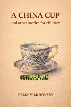 A China cup, and other stories for children A China cup, and other stories for children