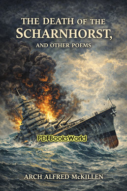 The Death of the Scharnhorst, and Other Poems The Death of the Scharnhorst, and Other Poems
