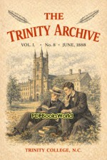 The Trinity Archive, Vol. I, No. 8, June 1888