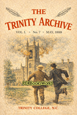 The Trinity Archive, Vol. I, No. 7, May 1888 The Trinity Archive, Vol. I, No. 7, May 1888