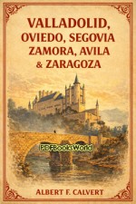 Valladolid, Oviedo, Segovia, Zamora, Avila & Zaragoza Valladolid, Oviedo, Segovia, Zamora, Avila & Zaragoza
