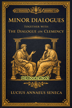 Minor Dialogues, Together With the Dialogue on Clemency Minor Dialogues, Together With the Dialogue on Clemency